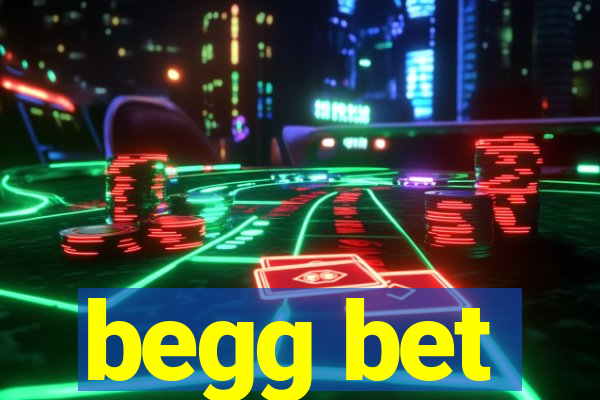 begg bet